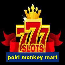 poki monkey mart