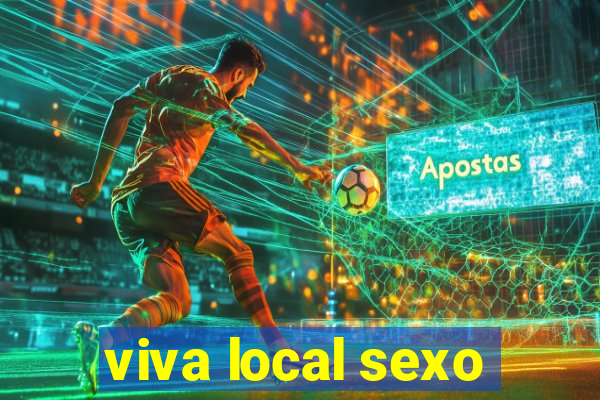 viva local sexo