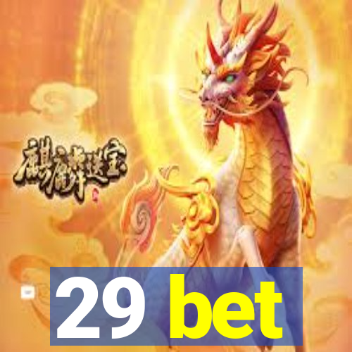 29 bet