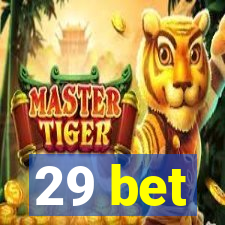 29 bet