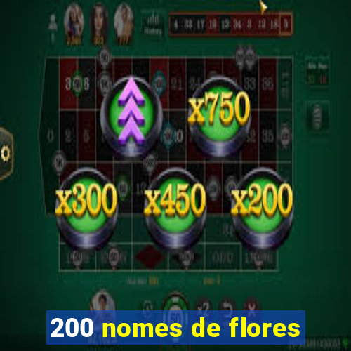 200 nomes de flores