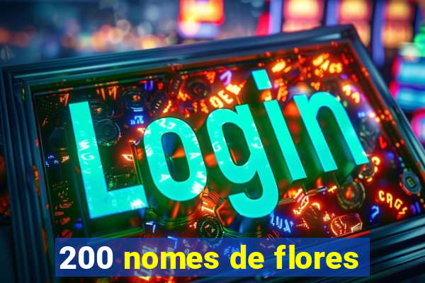 200 nomes de flores