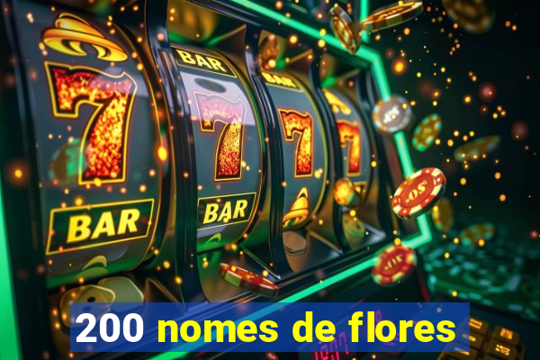 200 nomes de flores