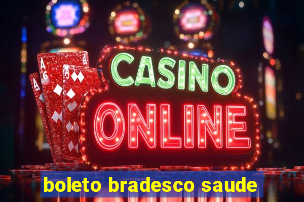 boleto bradesco saude