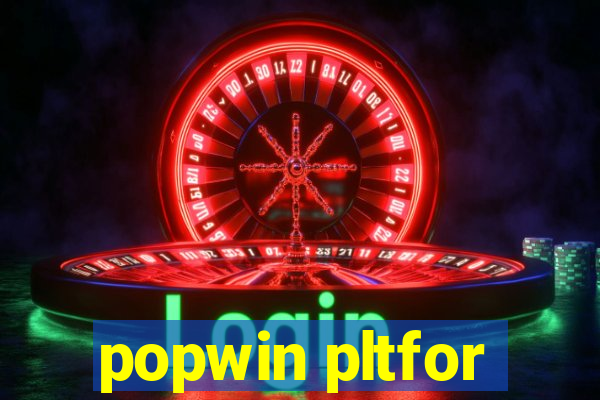 popwin pltfor