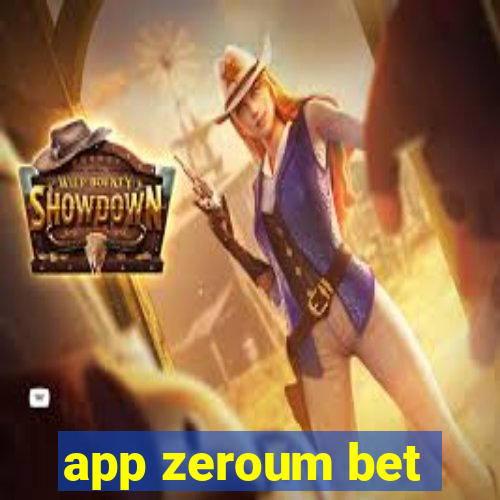 app zeroum bet