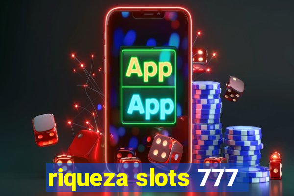 riqueza slots 777