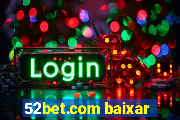 52bet.com baixar