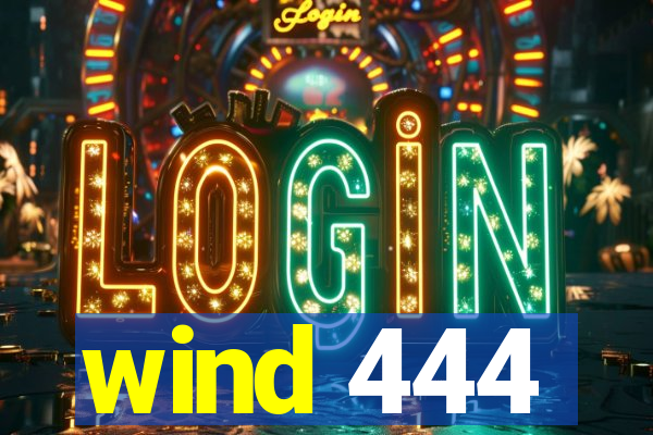 wind 444