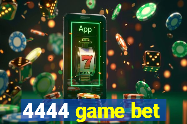 4444 game bet