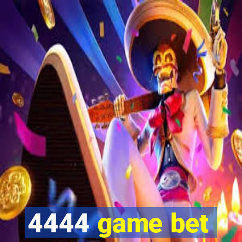 4444 game bet