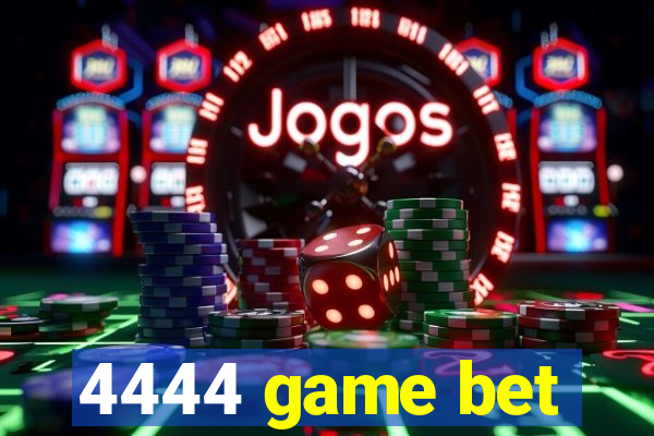 4444 game bet