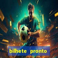 bilhete pronto futebol hoje