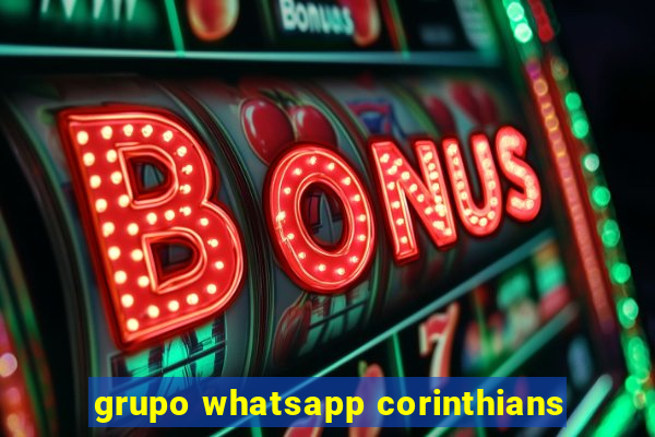 grupo whatsapp corinthians