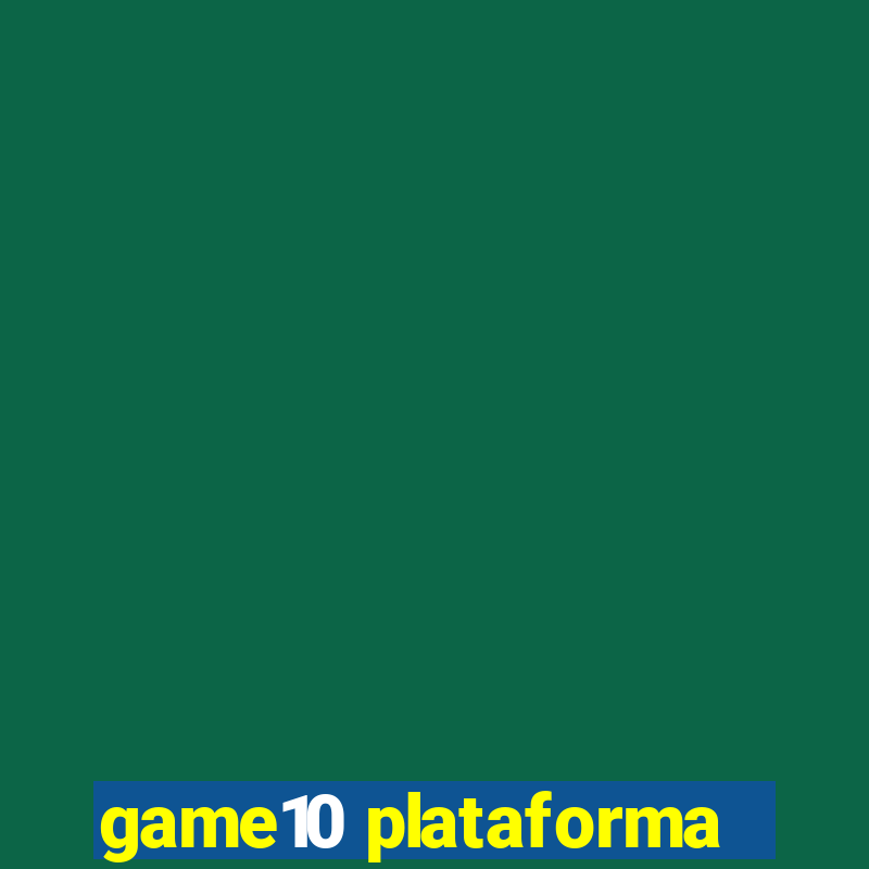 game10 plataforma