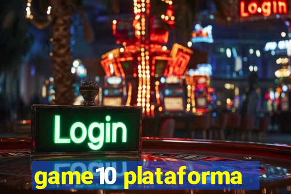 game10 plataforma