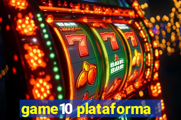 game10 plataforma