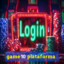 game10 plataforma