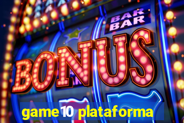 game10 plataforma