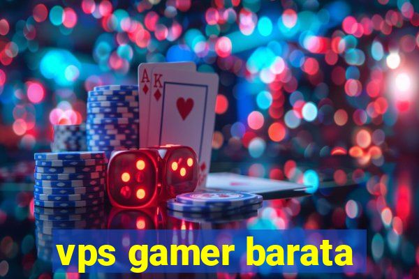 vps gamer barata