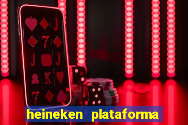 heineken plataforma de jogos