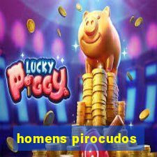 homens pirocudos