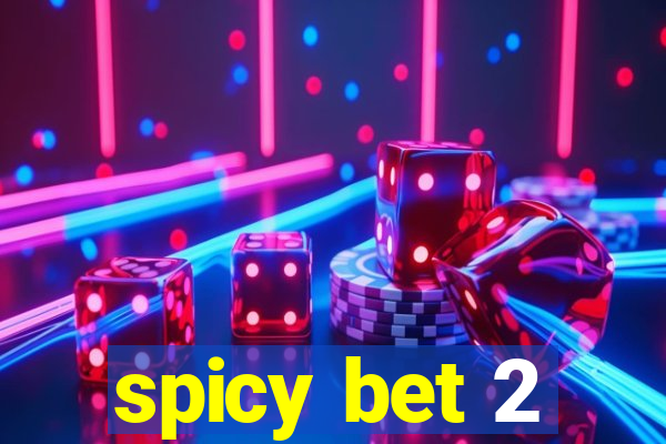 spicy bet 2