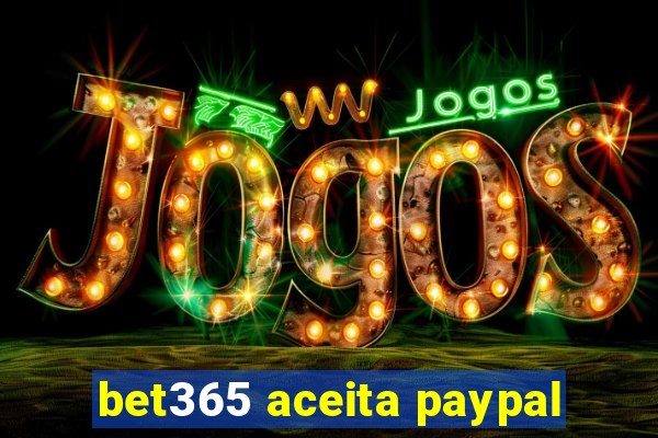 bet365 aceita paypal