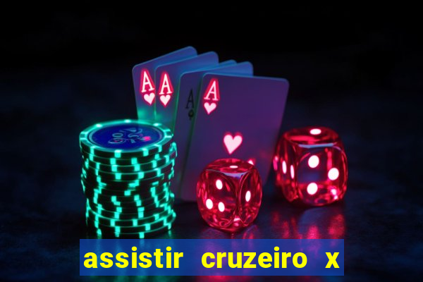 assistir cruzeiro x gremio ao vivo