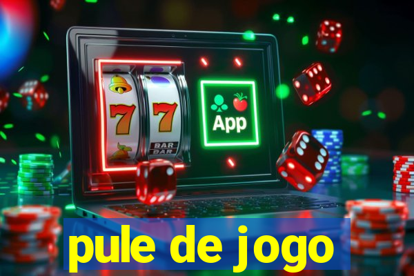 pule de jogo