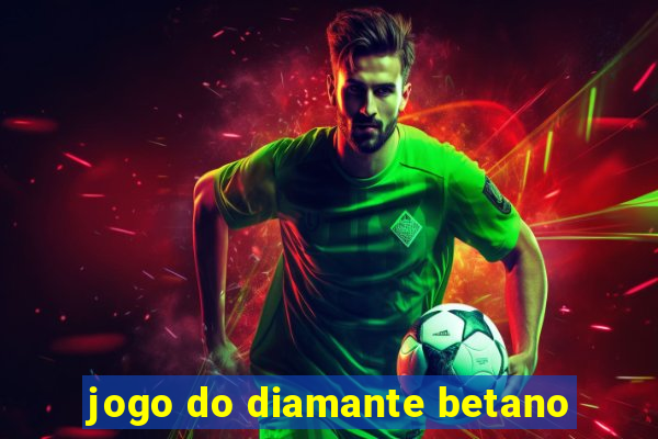 jogo do diamante betano