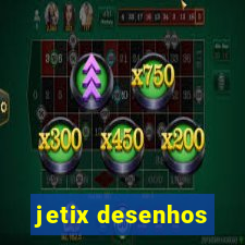 jetix desenhos