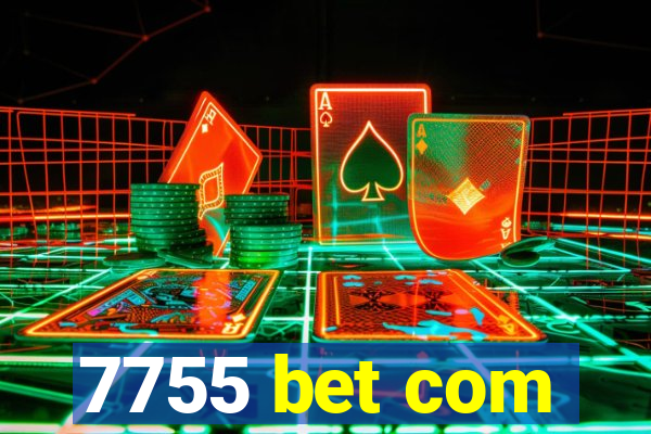 7755 bet com