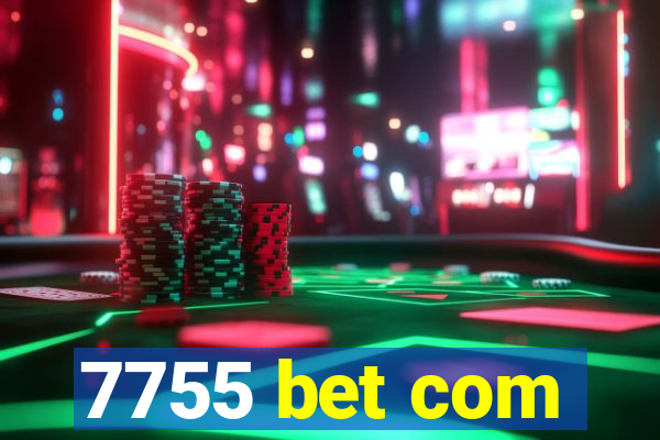 7755 bet com