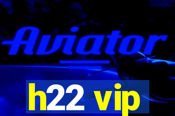 h22 vip