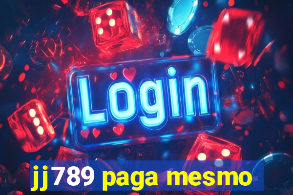 jj789 paga mesmo