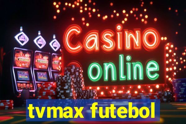 tvmax futebol