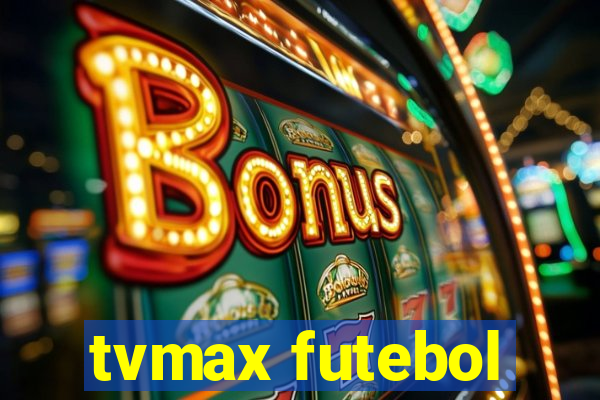 tvmax futebol