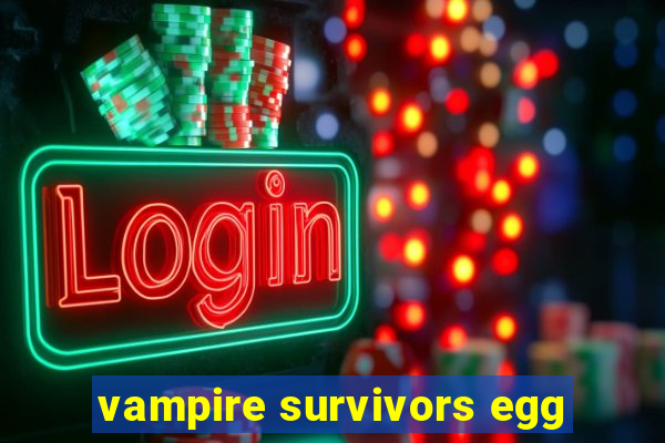 vampire survivors egg