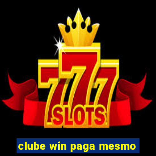 clube win paga mesmo