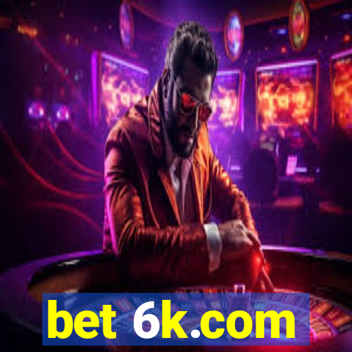 bet 6k.com