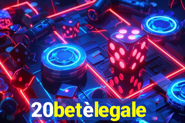 20betèlegale