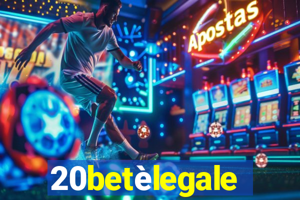 20betèlegale