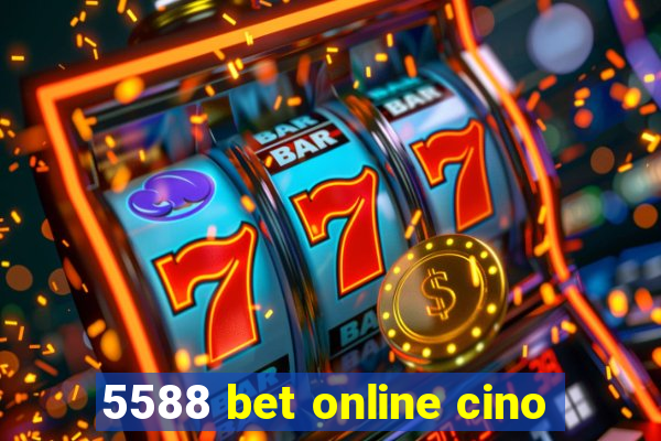 5588 bet online cino