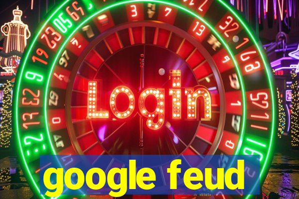 google feud