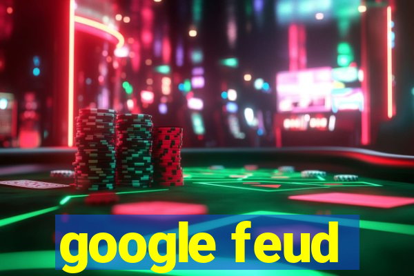 google feud