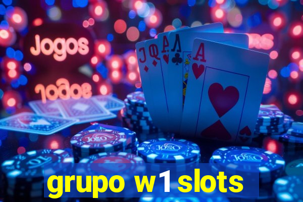 grupo w1 slots