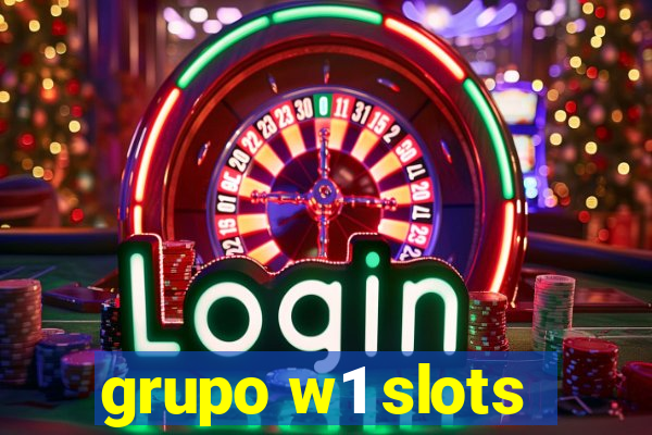 grupo w1 slots