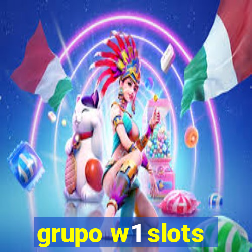 grupo w1 slots