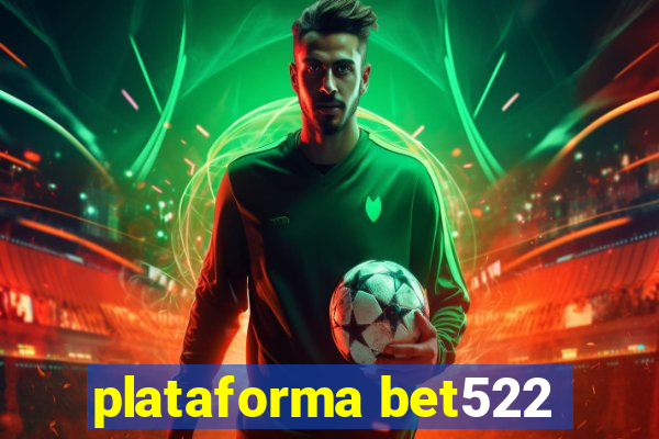 plataforma bet522